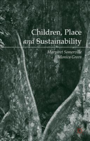 Kniha Children, Place and Sustainability Margaret Somerville