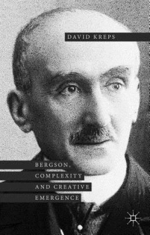 Carte Bergson, Complexity and Creative Emergence David Kreps