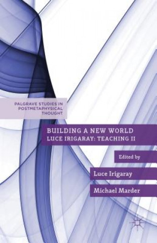 Kniha Building a New World Luce Irigaray