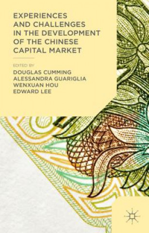 Книга Experiences and Challenges in the Development of the Chinese Capital Market Douglas Cumming