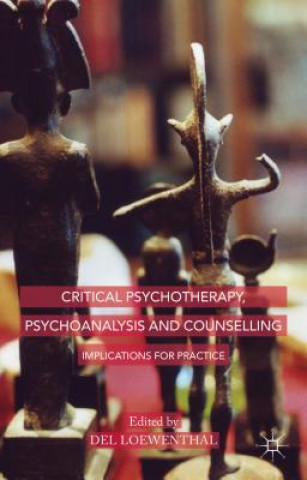Carte Critical Psychotherapy, Psychoanalysis and Counselling D. Loewenthal