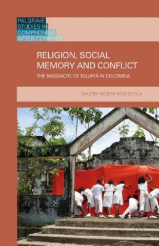 Kniha Religion, Social Memory and Conflict Sandra Milena Rios Oyola