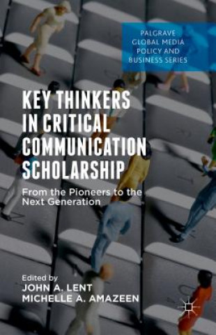 Carte Key Thinkers in Critical Communication Scholarship Michelle A. Amazeen