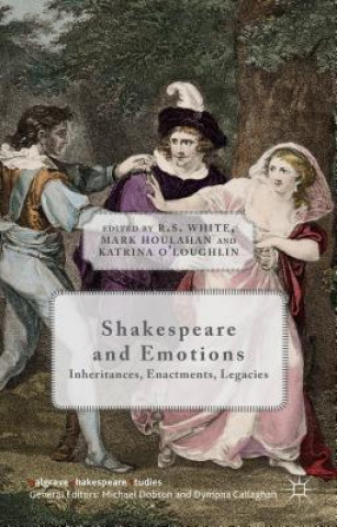 Könyv Shakespeare and Emotions R. White