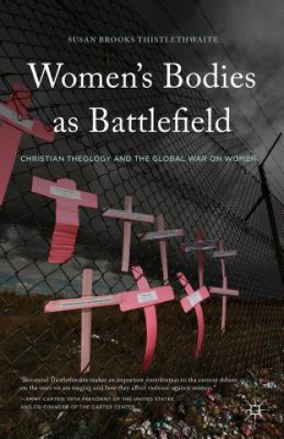 Книга Women's Bodies as Battlefield Susan Brooks Thistlethwaite