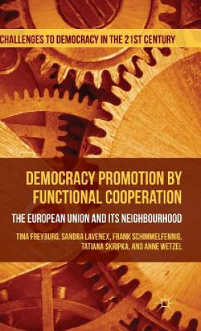 Kniha Democracy Promotion by Functional Cooperation Tina Freyburg