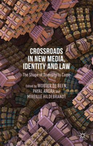 Книга Crossroads in New Media, Identity and Law Wouter de Been