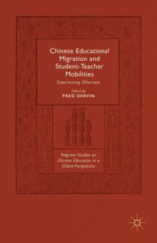 Книга Chinese Educational Migration and Student-Teacher Mobilities Fred Dervin