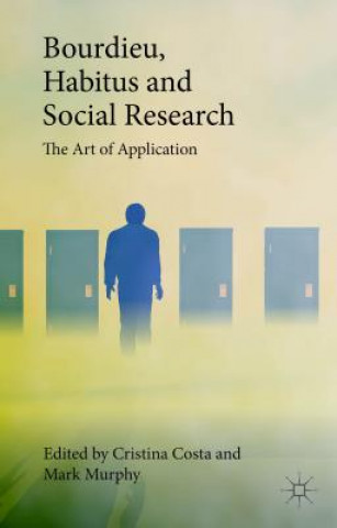 Kniha Bourdieu, Habitus and Social Research Cristina Costa