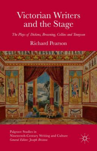 Carte Victorian Writers and the Stage Richard Pearson