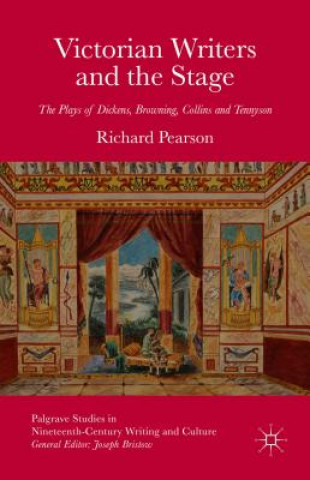 Kniha Victorian Writers and the Stage Richard Pearson