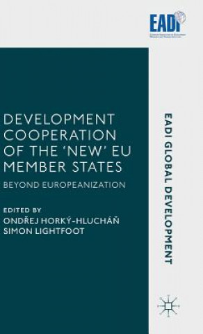 Kniha Development Cooperation of the 'New' EU Member States Ondrej Horky-Hluchan