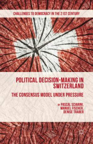 Kniha Political Decision-Making in Switzerland Pascal Sciarini