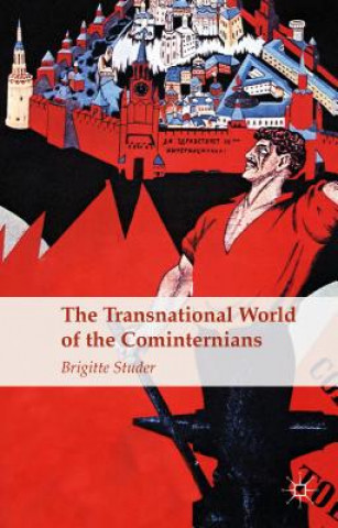 Kniha Transnational World of the Cominternians Brigitte Studer