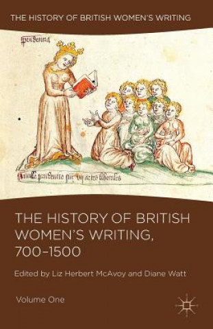 Carte History of British Women's Writing, 700-1500 Liz Herbert McAvoy