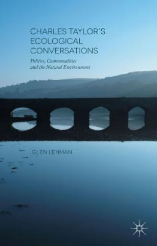 Carte Charles Taylor's Ecological Conversations Glen Lehman