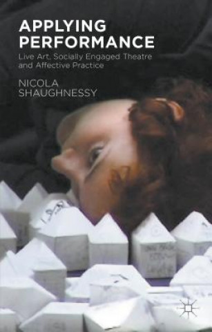 Könyv Applying Performance Nicola Shaughnessy