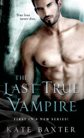 Kniha Last True Vampire Kate Baxter