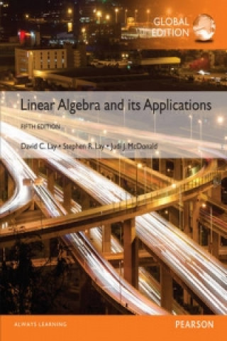 Könyv Linear Algebra and Its Applications, Global Edition David C. Lay