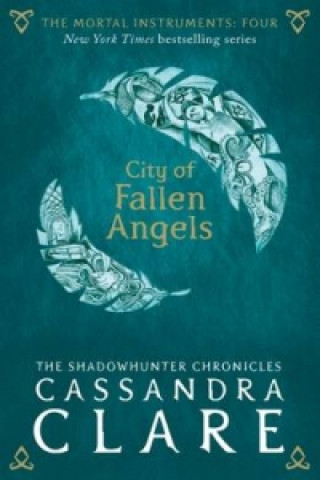 Kniha The Mortal Instruments 4: City of Fallen Angels Cassandra Clare