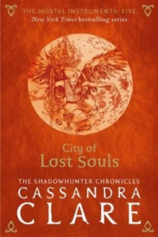 Książka Mortal Instruments 5: City of Lost Souls Cassandra Clare