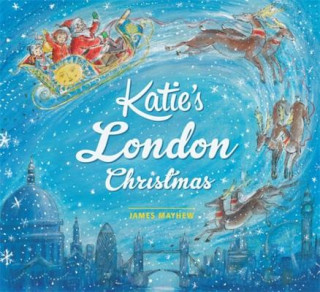 Kniha Katie's London Christmas James Mayhew