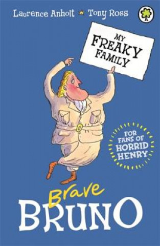 Carte My Freaky Family: Brave Bruno Laurence Anholt