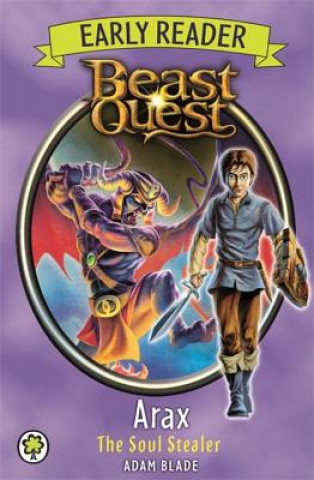 Kniha Beast Quest Early Reader: Arax the Soul Stealer Adam Blade