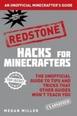 Kniha Hacks for Minecrafters: Redstone Megan Miller