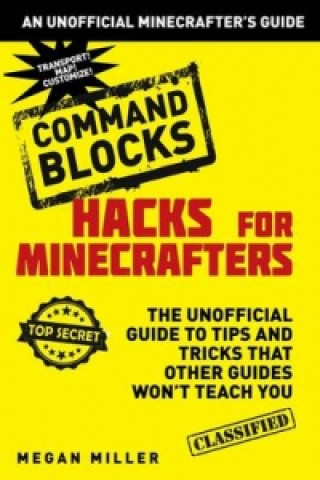 Könyv Hacks for Minecrafters: Command Blocks Megan Miller