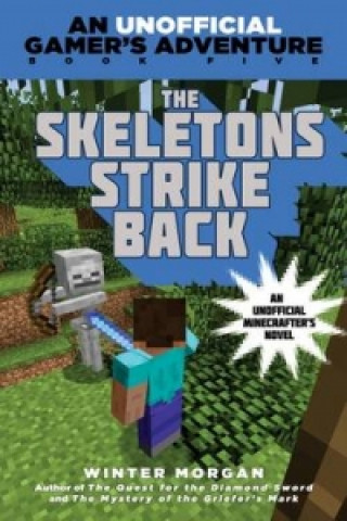 Könyv Minecrafters: The Skeletons Strike Back Winter Morgan