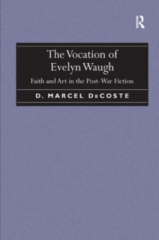 Buch Vocation of Evelyn Waugh D. Marcel DeCoste