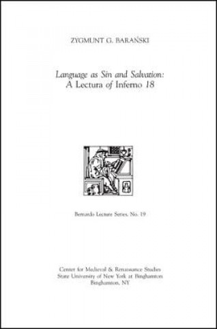 Könyv Language as Sin and Salvation: A Lectura of Inferno 18 Zygmunt G. Bara'nski