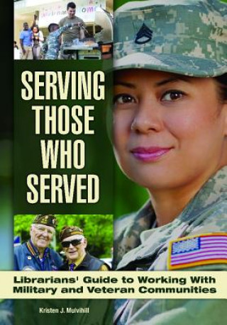 Könyv Serving Those Who Served Kristen J. Mulvihill