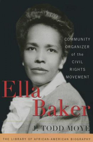 Knjiga Ella Baker J.Todd Moye