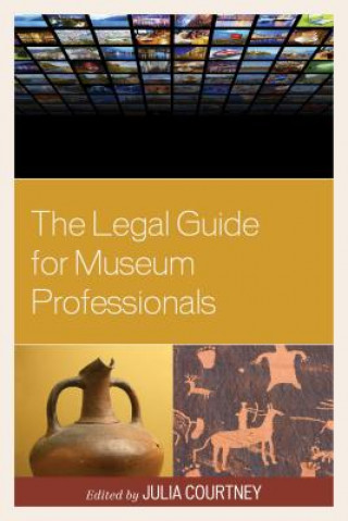 Książka Legal Guide for Museum Professionals Julia Courtney