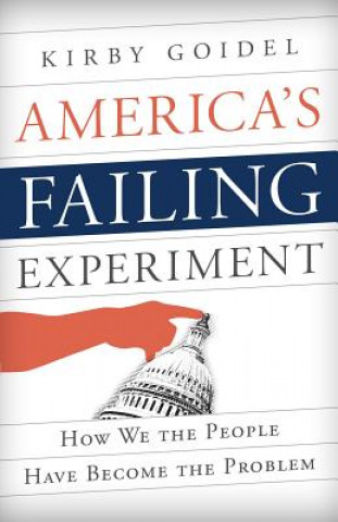 Libro America's Failing Experiment Kirby Goidel