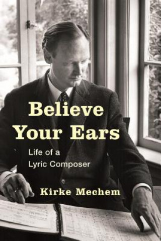 Libro Believe Your Ears Kirke Mechem