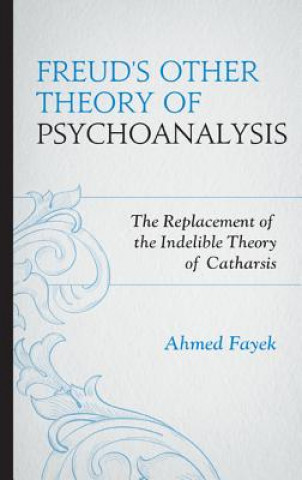 Könyv Freud's Other Theory of Psychoanalysis Ahmed Fayek