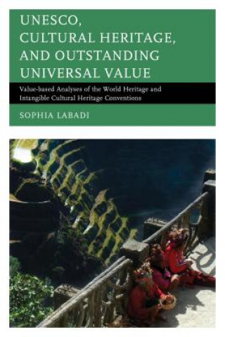 Livre UNESCO, Cultural Heritage, and Outstanding Universal Value Sophia Labadi