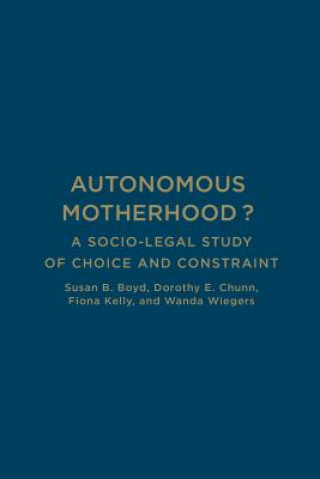 Carte Autonomous Motherhood? Susan B. Boyd