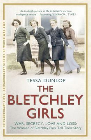 Kniha Bletchley Girls Tessa Dunlop