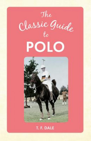 Buch Classic Guide to Polo T. F. Dale