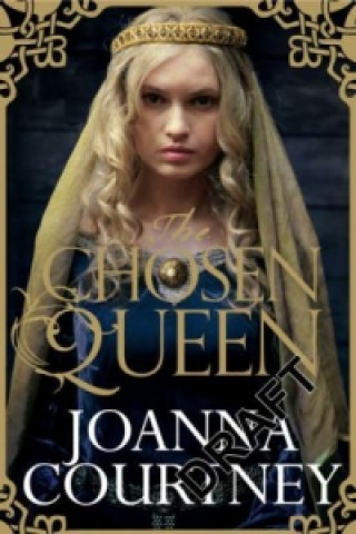 Kniha Chosen Queen Joanna Courtney