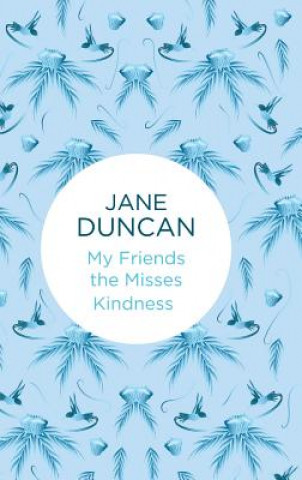 Kniha My Friends the Misses Kindness Jane Duncan