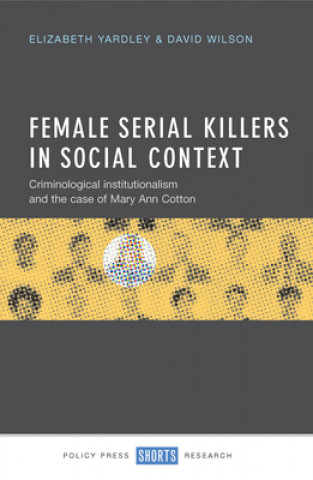 Könyv Female Serial Killers in Social Context Elizabeth Yardley