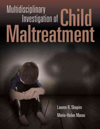 Kniha Multidisciplinary Investigation Of Child Maltreatment Lauren R. Shapiro