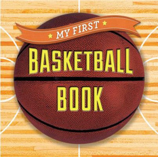 Kniha My First Basketball Book Sterling Children's