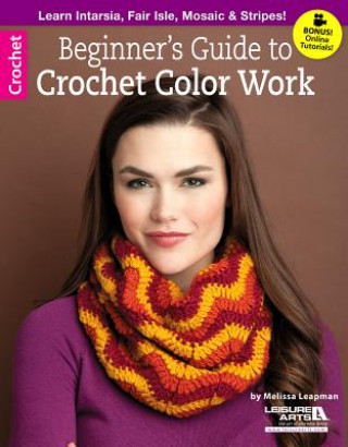 Βιβλίο Beginner's Guide to Crochet Color Work Melissa Leapman