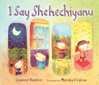 Könyv I Say Shehechiyanu Joanne Rocklin